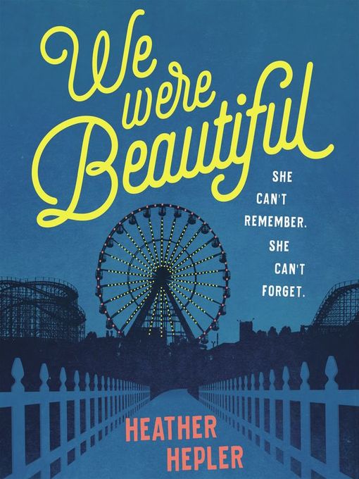 Title details for We Were Beautiful by Heather Hepler - Wait list